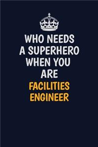 Who Needs A Superhero When You Are Facilities Engineer