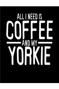 All I Need is Coffee and My Yorkie