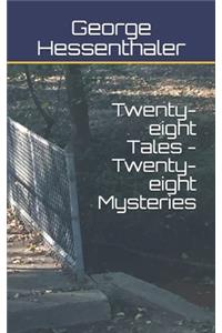 Twenty-eight Tales - Twenty-eight Mysteries