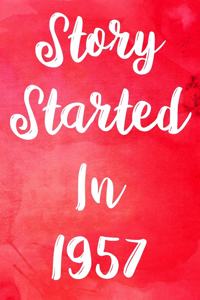 Story Started In 1957