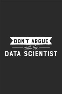 Don't Argue With The Data Scientist