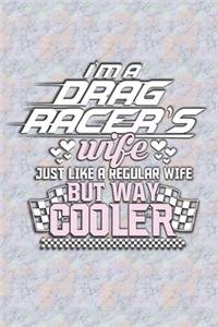 Drag Racers Wife Way Cooler