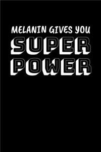 Melanin Gives You Super Power