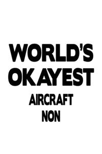 World's Okayest Aircraft Non
