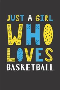 Just A Girl Who Loves Basketball
