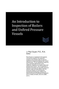 An Introduction to Inspection of Boilers and Unfired Pressure Vessels