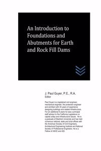 Introduction to Foundations and Abutments for Rock and Earth Fill Dams