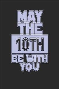 May the 10th Be with You