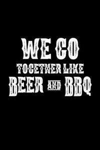 We Go Together Like Beer and BBQ
