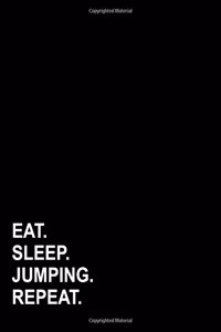 Eat Sleep Jumping Repeat