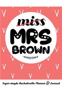 Miss Mrs Brown Super-Simple Bachelorette Planner & Journal