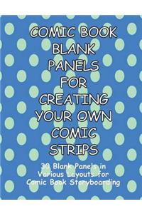 Comic Book Blank Panels for Creating Your Own Comic Strips