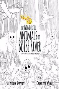 Wonderful Animals of the Boise River: A companion to the book Into Justin's World