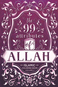 The 99 Attributes of Allah - Islamic Coloring Book