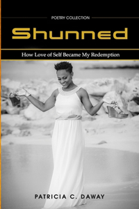 Shunned: How Love of Self Became My Redemption