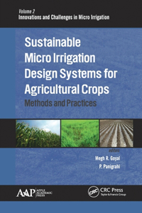 Sustainable Micro Irrigation Design Systems for Agricultural Crops