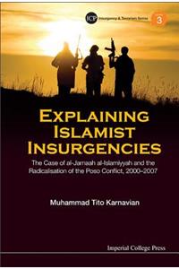 Explaining Islamist Insurgencies: The Case of Al-Jamaah Al-Islamiyyah and the Radicalisation of the Poso Conflict, 2000-2007