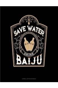 Save Water Drink Baiju