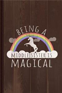 Being a Middle Sister Is Magical Journal Notebook: Blank Lined Ruled for Writing 6x9 120 Pages