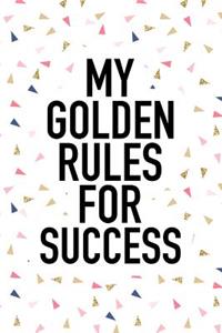 My Golden Rules for Success