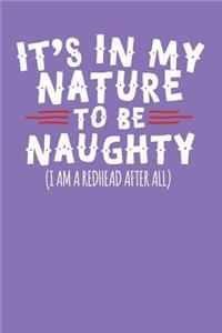 It's in My Nature to Be Naughty (I Am a Redhead After All)