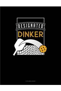 Designated Dinker