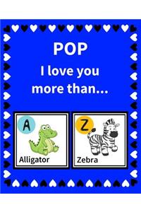 Pop I Love You More Than
