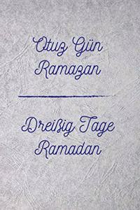 Otuz Gün Ramazan - Dreißig Tage Ramadan