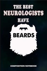 The Best Neurologists Have Beards: Composition Notebook, Birthday Journal for Neurology Brain Doctors to Write on