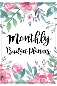 Monthly Budget Planner: Expense Finance Budget By A Year Monthly Weekly & Daily Bill Budgeting Planner And Organizer Tracker Workbook Journal Floral Watercolor Design