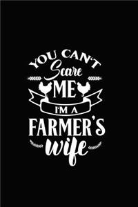 You Can't Scare Me I'm a Farmers Wife