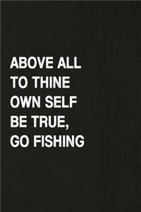 Above All to Thine Own Self Be True, Go Fishing