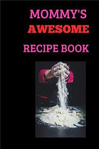 Mommy's Awesome Recipe Book