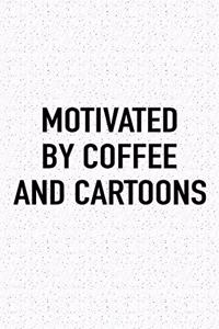 Motivated by Coffee and Cartoons
