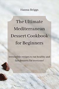 The Ultimate Mediterranean Dessert Cookbook for Beginners