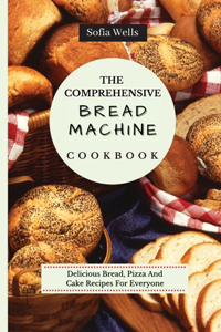 Comprehensive Bread Machine Cookbook