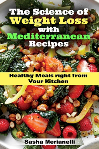 The Science of Weight Loss with Mediterranean Recipes