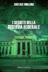 I segreti della Riserva Federale
