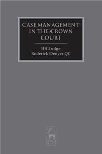 Case Management in the Crown Court