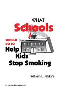 What Schools Should Do to Help Kids Stop Smoking