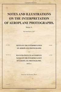 Notes and Illustrations on the Interpretation of Aeroplane Photographs