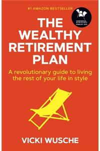 Wealthy Retirement Plan