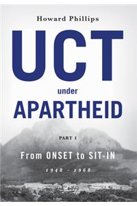 UCT Under Apartheid: From Onset to Sit-In: 1948-1968