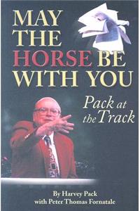 May the Horse Be with You: Pack at the Track