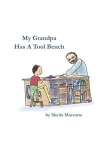My Grandpa Has a Tool Bench