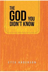 The God You Didn't Know
