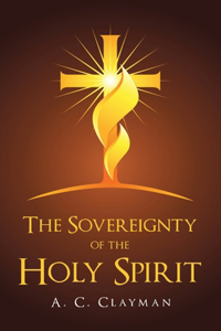 Sovereignty of the Holy Spirit