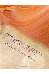 Introduction to Genetics and Cytogenetics