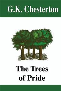 The Trees of Pride by G. K. Chesterton