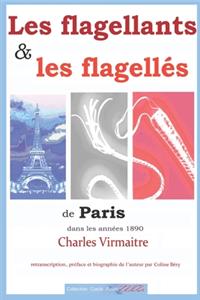 Les Flagellants Et Les Flagellés de Paris